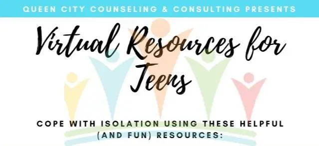 A graphic from Queen City Counseling & Consulting titled Virtual Resources for Teens offers ways to cope with isolation, featuring colorful abstract people in the background.